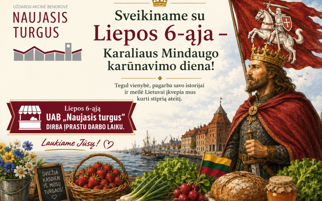 Liepos 6-ąją mūsų turgavietės dirbs!